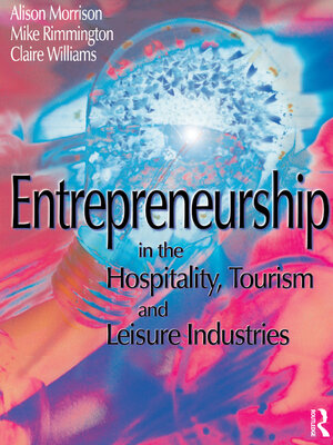 cover image of Entrepreneurship in the Hospitality, Tourism and Leisure Industries